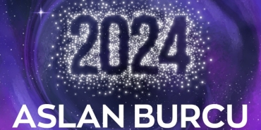 2024 Yılı Aslan Burcu Yorumu